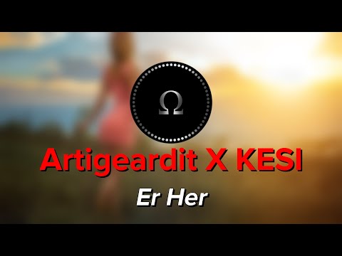 Artigeardit X KESI - Er Her [Bass Boosted]