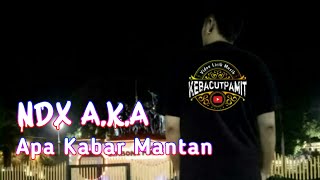 Download lagu NDX A.K.A - Apa Kabar Mantan (Cover Video Lirik) mp3
