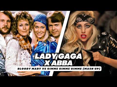 ABBA – Gimme! Gimme! Gimme! vs Lady Gaga – Bloody Mary Mash Up