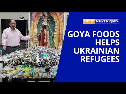 Goya Foods Helps Feed Ukrainian Refugees Physically & Spiritually | EWTN News Nightly