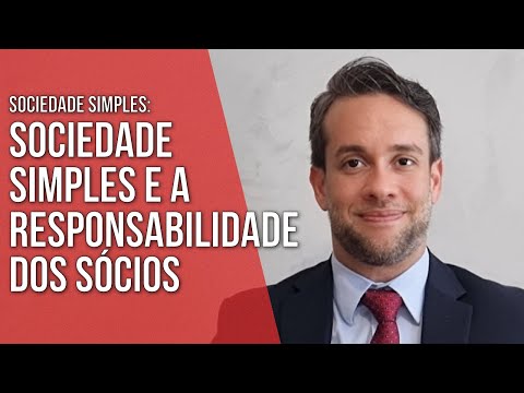 SOCIEDADE SIMPLES E A RESPONSABILIDADE DOS SÓCIOS - SOCIEDADE SIMPLES - Direito Empresarial