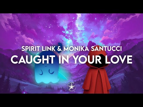 SPIRIT LINK & Monika Santucci - Caught In Your Love | Stardust Release 💫