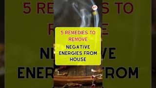 5 Remedies to remove negative energies from house