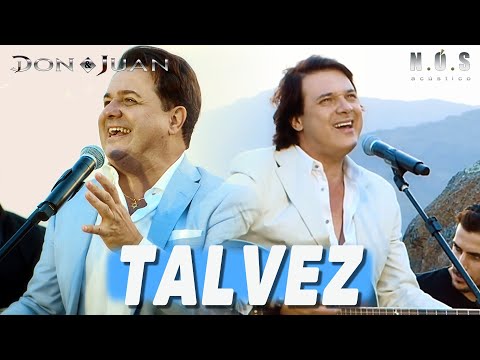 DON E JUAN  - TALVEZ  - Acústico N.Ó.S