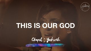 This Is Our God - Hillsong Chapel