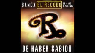 Banda El Recodo ( De Haber Sabido ) 2016 Con letra