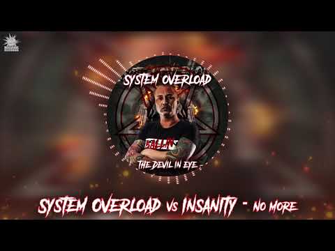 System Overload vs Insanity - No More