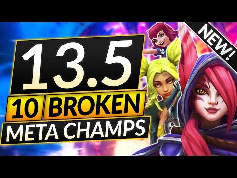10 NEW BROKEN Champions for Patch 13.5 - BEST Champs to MAIN - LoL Guide