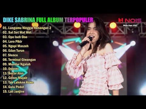 Sang Biduan Dike Sabrina - Lungamu Ninggal Kenangan 2 - Sat Set Wat Wet - Full Album Terbaru