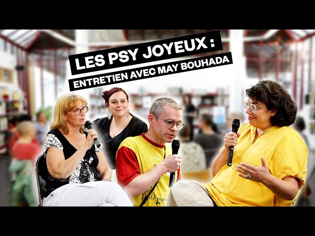 Les Psy Joyeux : entretien avec May Bouhada adjointe déléguée à la culture
