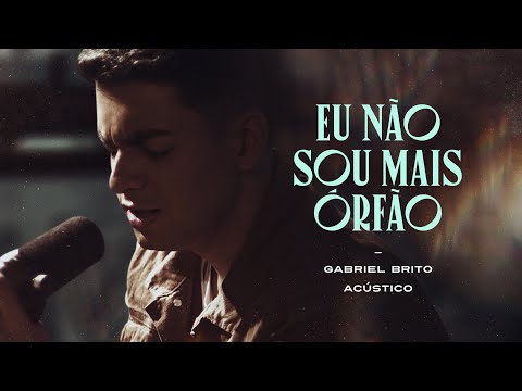 Eu Não Sou Mais Órfão - Gabriel Brito