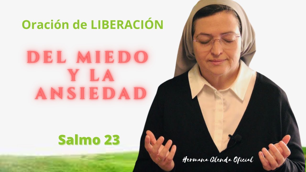 ORACIÓN DE LIBERACIÓN DEL MIEDO Y LA ANSIEDAD - HERMANA GLENDA OFICIAL