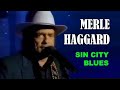 MERLE HAGGARD - Sin City Blues