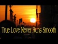 Burt Bacharach / Gene Pitney ~ True Love Never Runs Smooth