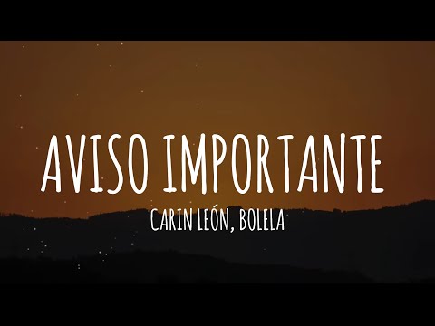 Carin León, Bolela - Aviso importante [Letra/Lyrics]