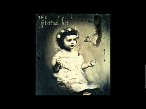 The Spiritual Bat - Lament For The Poisoned Mother