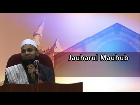 JAUHARUL MAUHUB- USTAZ MOHD SHAFFI YUSOF GANI