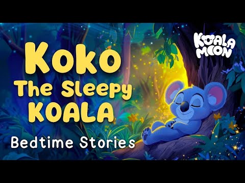 🐨 Koko The Sleepy Koala 🐨 Calming Bedtime Stories for Kids with Relaxing Music