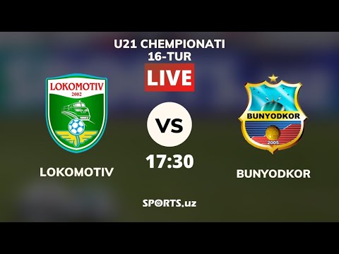 U21 Chempionati. LOKOMOTIV - BUNYODKOR | U21 Чемпионати ЛОКОМОТИВ - БУНЁДКОР