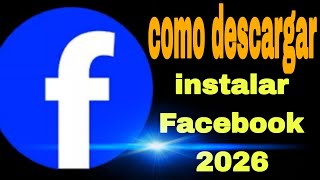 Como descargar Facebook en el celular 2026