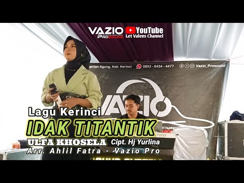 IDAK TITANTIK 🌕 Ulfa Khosela - Cipt. Hj Yurlina - Arr. Ahlil Fatra Live Vazio Pro