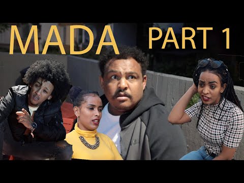 New Eritrean  serie film  " MADA " part 1 by sami hagos (ወዲ ሓጎስ)