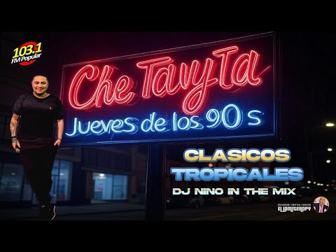Clásicos Tropicales | Che Tavyta | Enganchados Clásicos Tropicales | FM Popular 103.1 | NinoInthe. |