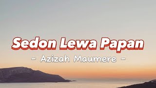 Download lagu Azizah Maumere - Sedon Lewa Papan (Lyrics/Lirik Lagu) mp3 Download lagu Azizah Maumere - Sedon Lewa Papan (Lyrics/Lirik Lagu) mp3