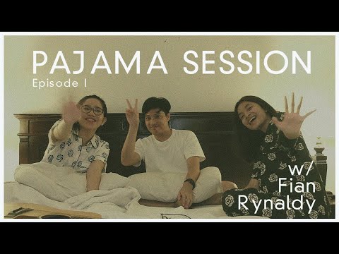 Pajama Session - Episode I (w/ Fian Rynaldy)