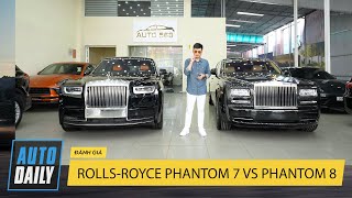 So sánh chi tiết Rolls Royce Phantom 7 và Rolls Royce Phantom 8 |Autodaily.vn|