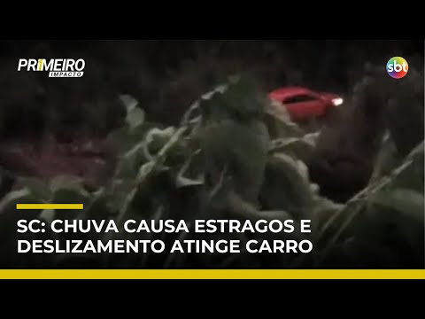 Temporal e estragos em SC: deslizamento lança carro em ribanceira e deixa feridos | #PrimeiroImpacto