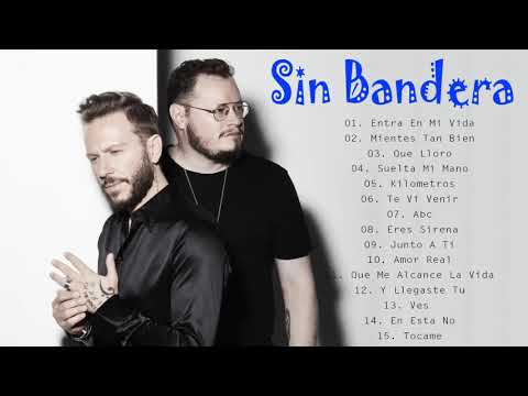 SIN BANDERA Grandes Exitos || SIN BANDERA Sus Mejores Éxitos - Mix Romanticas 2021