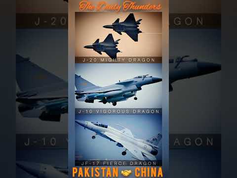 PAKISTAN JF-17 FIERCE DRAGON, CHINA J-20 MIGHTY DRAGON, J-10 VIGOROUS DRAGON