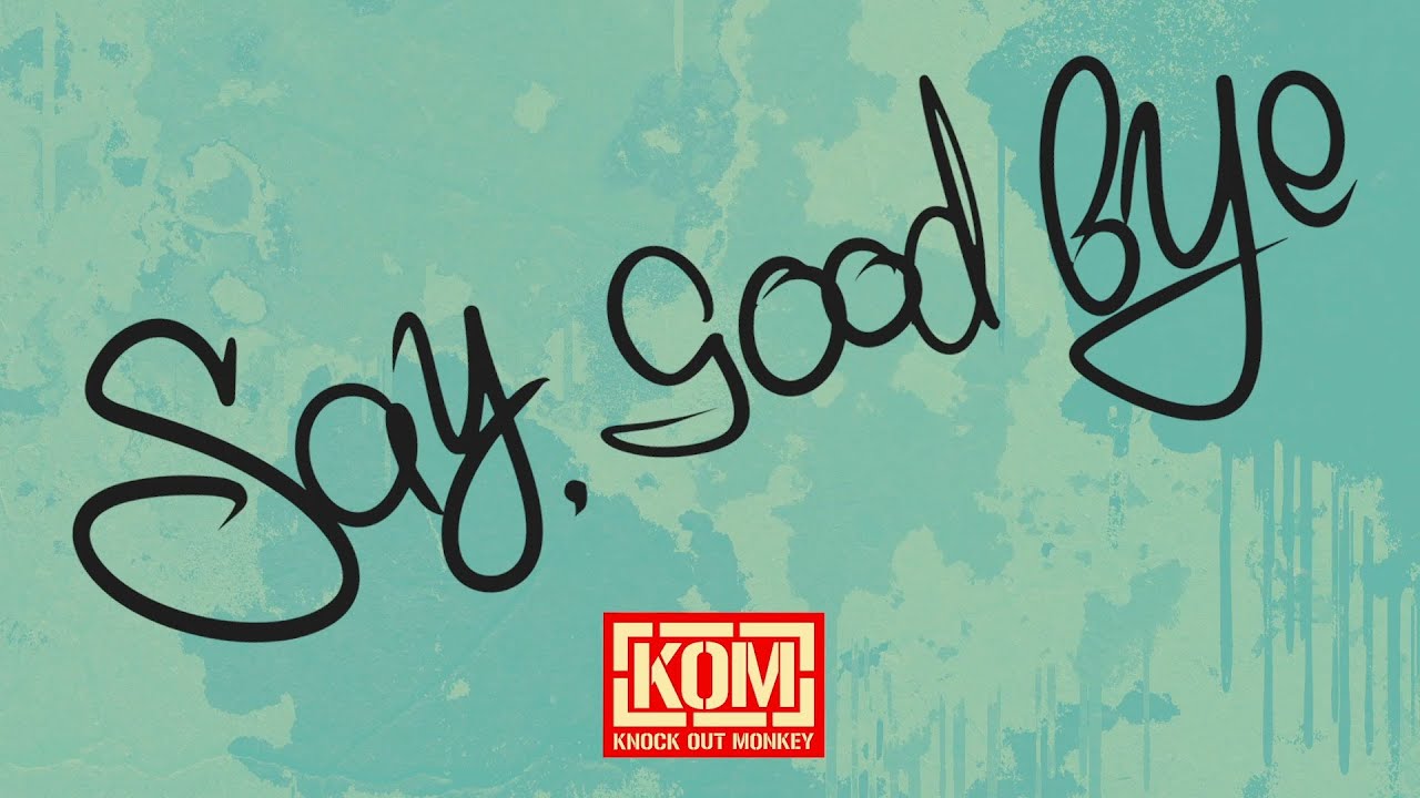 KNOCK OUT MONKEY - Say,Good Bye (Official リリックビデオ）