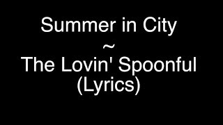 Summer in the City - The Lovin&#39; Spoonful [Lyrics]