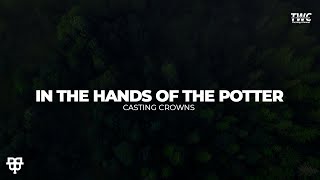 In the Hands of The Potter - Casting Crowns