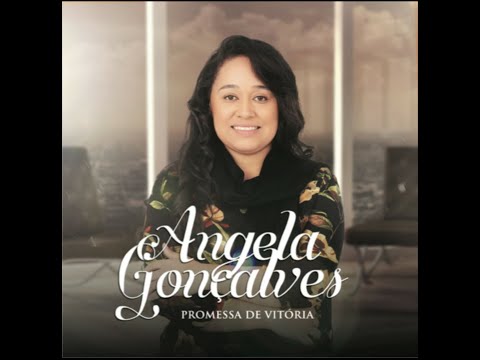 Ângela Gonçalves - Promessa de Vitória (Cd Completo)