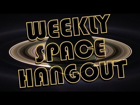 Weekly Space Hangout - Aug. 2nd, 2013