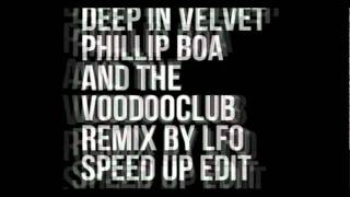 Deep In Velvet - Speed Up Edit - LFO Remix - Phillip Boa and the Voodooclub