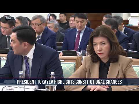 President Tokayev Highlights Constitutional Changes