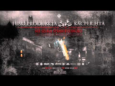 FUSO PRODUKCJA X KACPER HTA  - NIE SZUKAJ SPRAWIEDLIWOŚCI