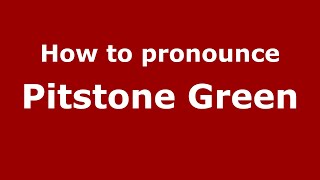 How to pronounce Pitstone Green