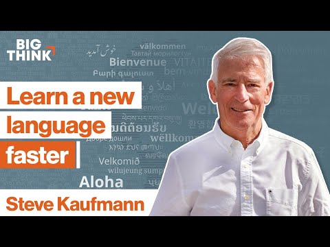 Learn a new language—super fast. Here’s how. | Steve Kaufmann | Big Think