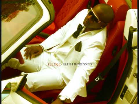 Keith Robinson - Gurl (featuring Soul Nana)