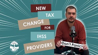 Tax Change for IHSS Live in Providers and WPCS Providers 2025