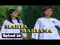 FULL Maria Mariana Episod 26