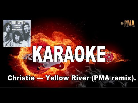 Christie — Yellow River (PMA remix). KARAOKE lyrics