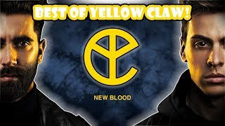 Best of YELLOW CLAW! (Evolution 2017 - 2018) *NEW BLOOD*