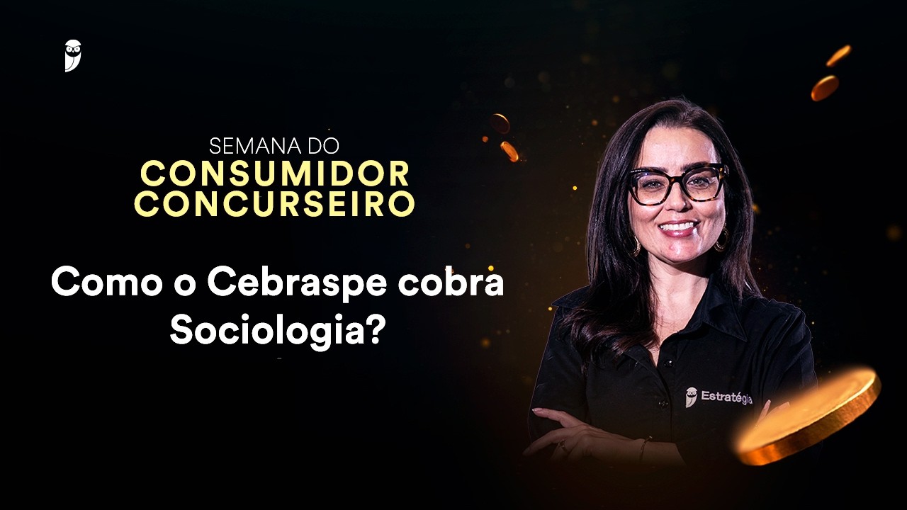 Como o Cebraspe cobra Sociologia? - Semana do Consumidor Concurseiro