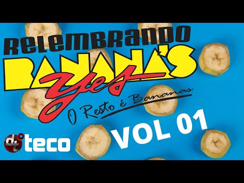 RELEMBRANDO YES BANANAS VOL 1